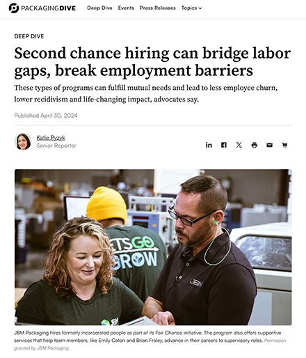 An article from Packaging Dive which reads, "Second chance hiring can bridge labor gaps, break employment barriers." The article also features a photo of two Fair Chance JBM employees working together.